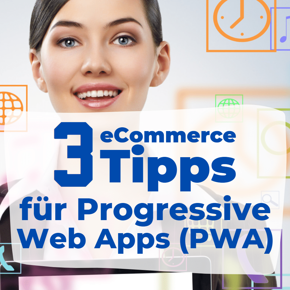 Progressive Web Apps (PWA) im eCommerce